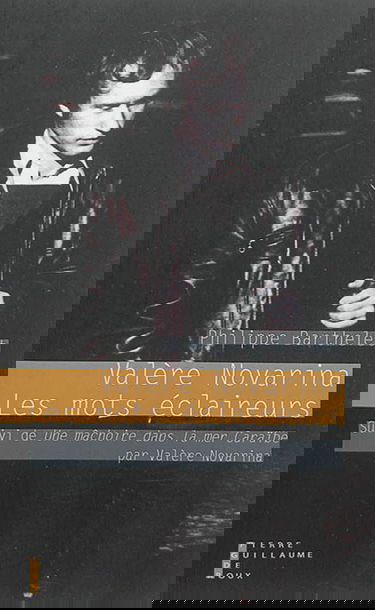 Les mots éclaireurs : Valère Novarina et le drame de la parole. Une mâchoire dans la mer Caraïbe : lettre à Philippe Barthelet