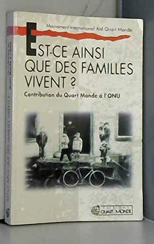 Est-ce ainsi que des familles vivent ? : contribution du Quart Monde à l'ONU