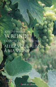 L'anneau et la couronne. Vol. 6. Allez vous aussi à ma vigne : homélies pour chaque jour du temps ordinaire (semaines XXIII à XXXIV)