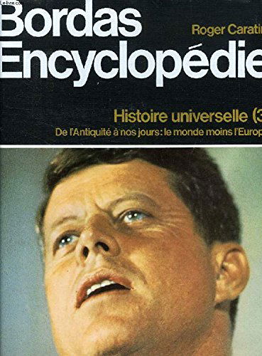 Bordas-encyclopédie: Tome 18, De l'Antiquité à nos jours, le monde moins l'Europe