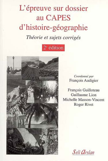 L'épreuve sur dossier au Capes d'histoire-géographie : théorie et sujets corrigés