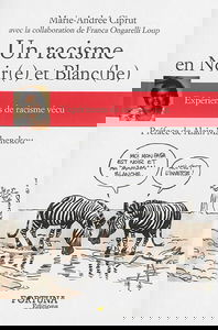 Un racisme en Noir(e) et Blanc(he) : expériences de racisme vécu