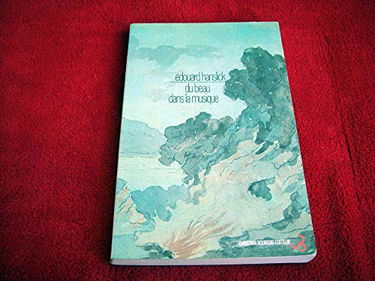 Du beau dans la musique : essai de réforme de l'esthétique musicale. Introduction à l'esthétique de Hanslick