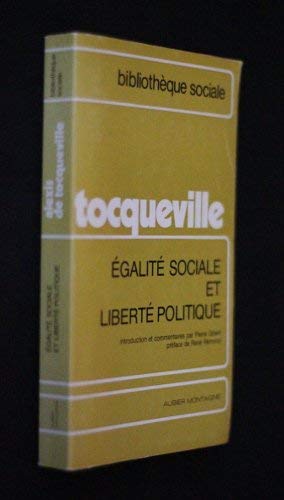 Egalité sociale et liberté politique [Board book] [Jan 01, 1977] Tocqueville Alexis de
