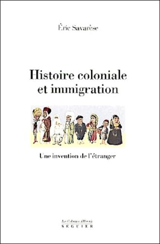 Histoire coloniale et immigration : une invention de l'étranger