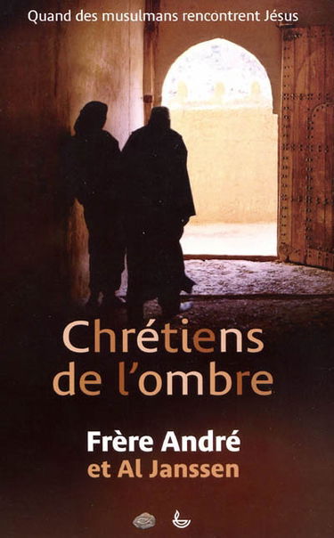 Chrétiens de l'ombre : quand des musulmans rencontrent Jésus