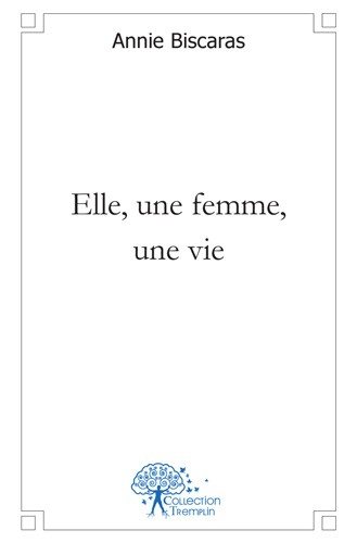 Elle, une femme, une vie