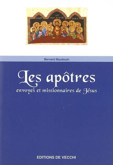 Les apôtres : envoyés et missionnaires de Jésus