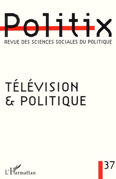 Politix, n° 37. Télévision et politique