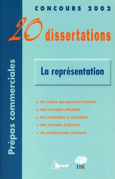 La représentation : 20 dissertations : Concours 2002, prépas commerciales