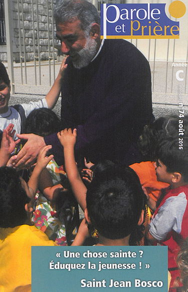 Parole et prière, n° 74. Une chose sainte ? : éduquez la jeunesse ! : saint Jean Bosco