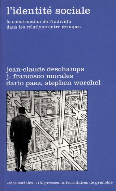 L'identité sociale : la construction de l'individu dans les relations entre groupes