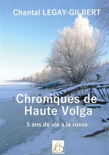 Chroniques de Haute Volga : 5 ans de vie russe