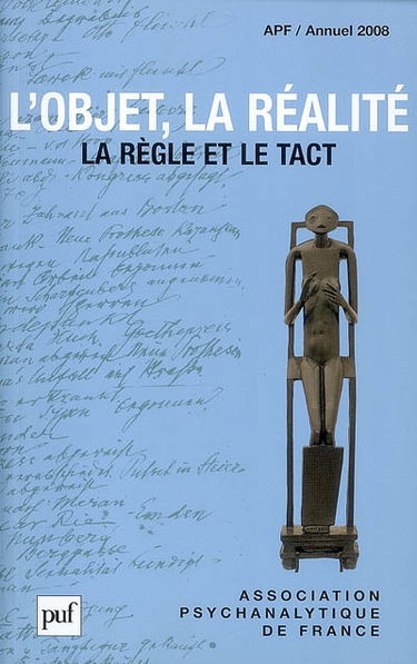 Annuel de l'APF, n° 2008. L'objet, la réalité : la règle et le tact