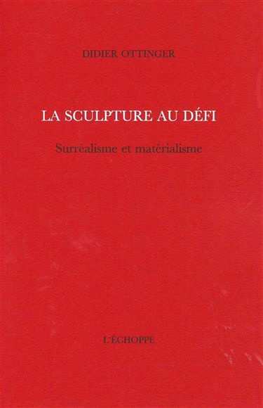 La sculpture au défi : surréalisme et matérialisme