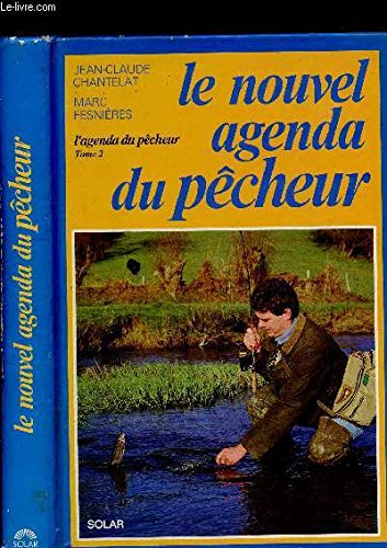 L'agenda du pêcheur. Vol. 2. Le nouvel agenda du pêcheur