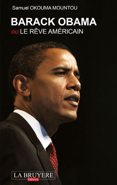 BARACK OBAMA ou LE REVE AMERICAIN