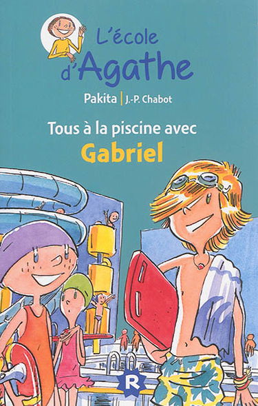 L'école d'Agathe. Vol. 22. Tous à la piscine avec Gabriel