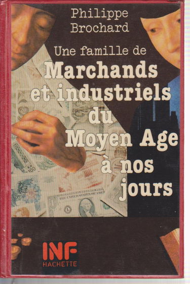 Une famille de marchands et industriels du moyen-âge à nos jours