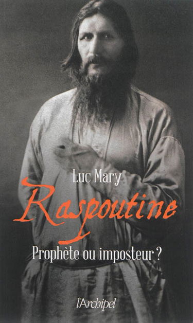 Raspoutine : prophète ou imposteur ?