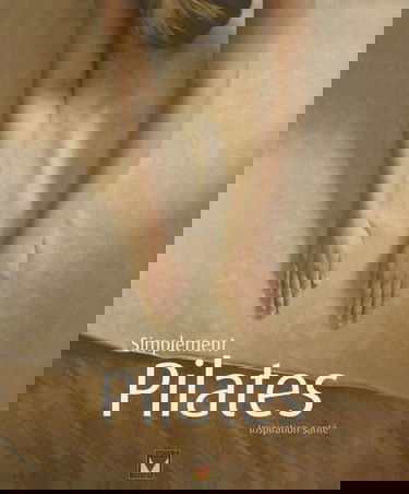 Simplement pilates: Inspiration santé