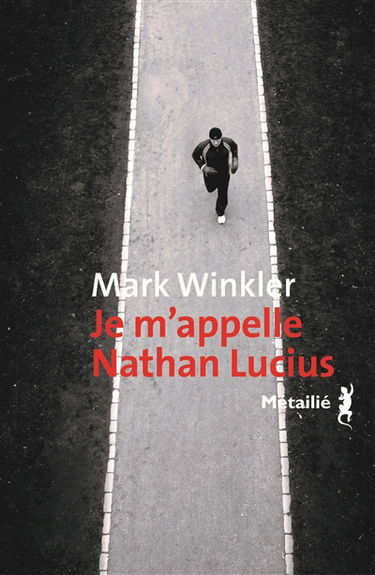 Je m'appelle Nathan Lucius : un roman en 67.265 mots