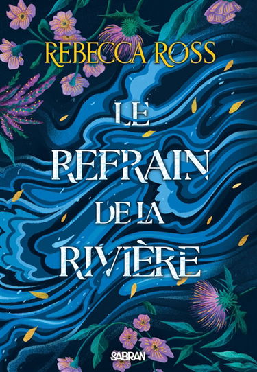 Les ballades de Cadence. Vol. 1. Le refrain de la rivière