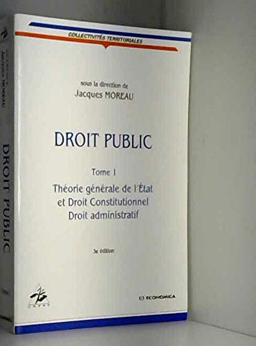 Droit public. Vol. 1. Théorie générale de l'Etat et droit constitutionnel, droit administratif