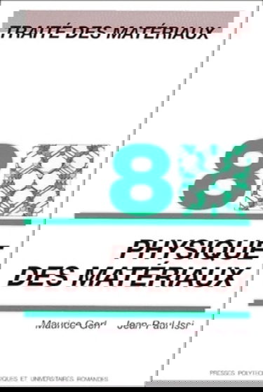 Traité des matériaux. Vol. 8. Physique des matériaux