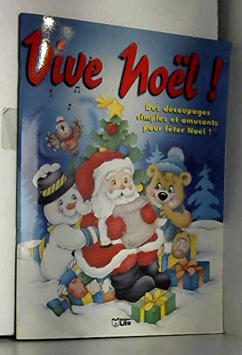 Vive Noel. Des Decoupages Simples Et Amusants Pour Feter Noel !