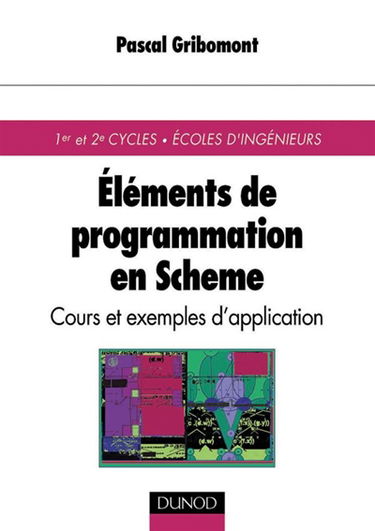 Eléments de programmation en Scheme : cours et exemples d'application