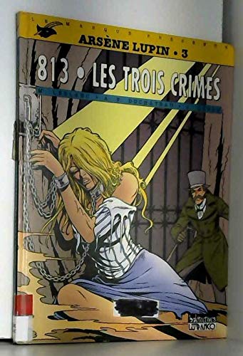 Arsène Lupin. Vol. 3. 813. Les trois crimes
