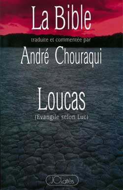 La Bible : un pacte neuf, annonce des quatre. Vol. 3. Loucas : Evangile selon Luc