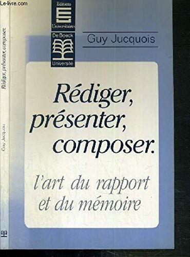 Rédiger, présenter, composer: L'art du rapport et du mémoire
