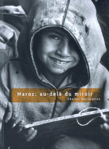 Maroc : au-delà du miroir. Morocco : beyond the mirror