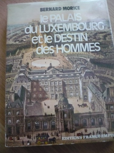 Couverture de Le palais du luxembourg et le destin des hommes.