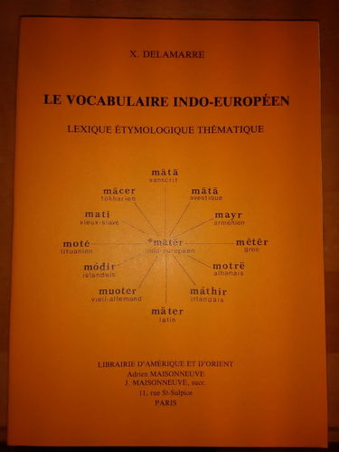 Le vocabulaire indo-européen : lexique étymologique thématique
