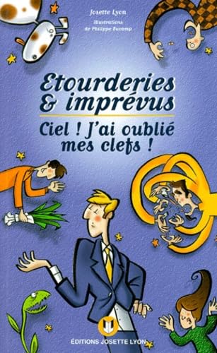 Etourderies et imprévus : Ciel ! j'ai perdu mes clefs !