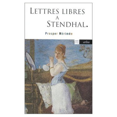 Lettres libres à Stendhal. H.B.