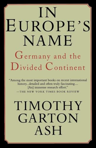 Couverture de In Europe's Name: Germany and the Divided Continent