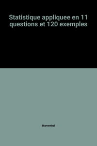 Statistique appliquée : en 11 questions et 120 exemples