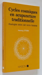 Cycles cosmiques en acupuncture traditionnelle : analogies entre ciel-terre-homme