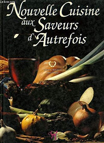 Nouvelle cuisine aux saveurs d'autrefois