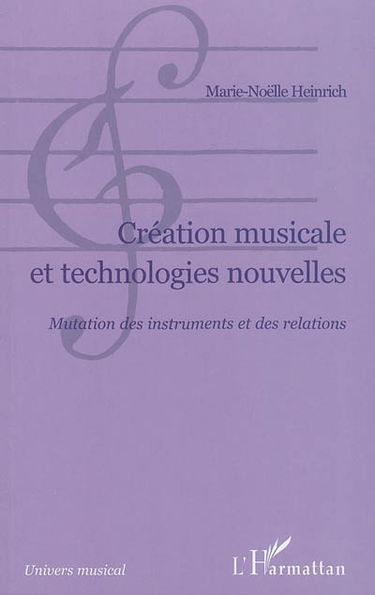 Création musicale et technologies nouvelles : mutation des instruments et des relations