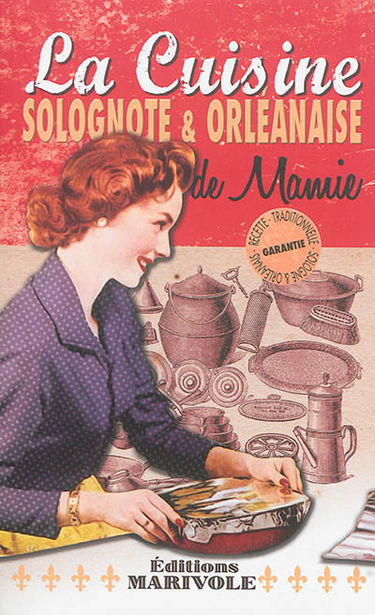 La cuisine solognote & orléanaise de mamie