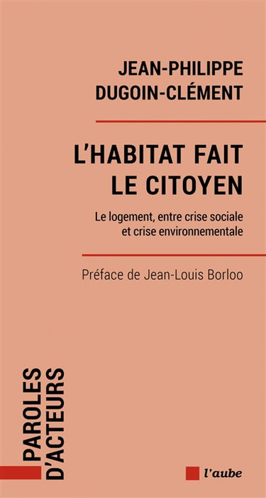 L'habitat fait le citoyen : le logement, entre crise sociale et crise environnementale