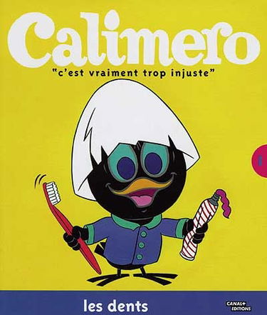 Calimero : C'est vraiment trop injuste !. Vol. 1. Les dents