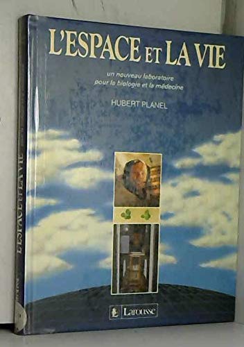 L'Espace et la vie : un nouveau laboratoire pour la biologie et la médecine