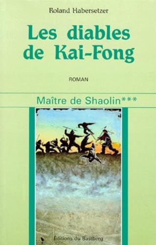 Maître de Shaolin. Vol. 3. Les diables de Kai-Fong