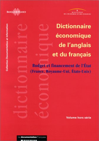 Dictionnaire économique de l'anglais et du français : budget et financement de l'Etat (France, Royaume-Uni, Etats-Unis)